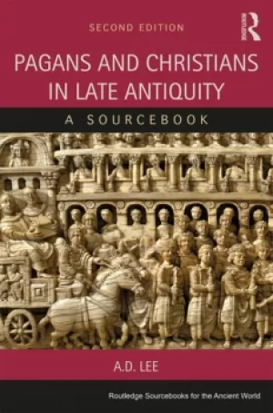 Image of Pagans and Christians in Late AntiquityA Sourcebook