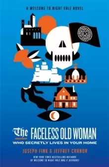 Image of The Faceless Old Woman Who Secretly Lives in Your Home: A Welcome to Night Vale Novel