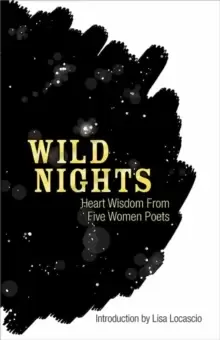 Image of Wild Nights : Heart Wisdom from Five Women Poets