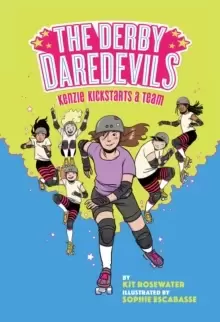 Image of The Derby Daredevils: Kenzie Kickstarts a Team: (The Derby Daredevils Book #1)