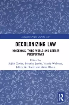 Image of Decolonizing LawIndigenous Third World and Settler Perspectives