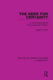 Image of The Need for Certainty A Sociological Study of Conventional Religion