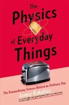 Image of The Physics of Everyday Things by James Kakalios