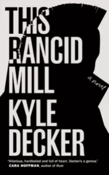 Image of This Rancid Mill : An Alex Damage Novel