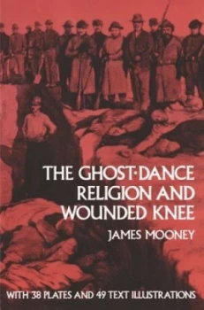 Image of The Ghost-Dance Religion and Wounded Knee by James Mooney Paperback