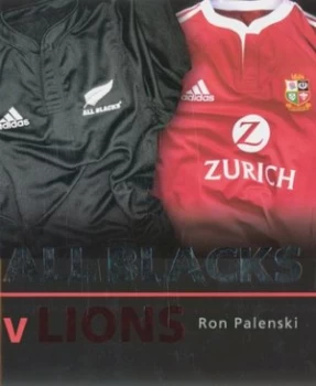 Image of All Blacks V Lions by Ron Palenski Hardback