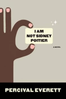 Image of I Am Not Sidney Poitier by Percival Everett Paperback