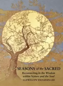 Image of Seasons of the Sacred : Reconnecting to the Wisdom within Nature and the Soul