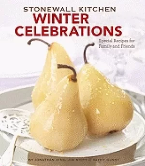 Image of stonewall kitchen winter celebrations special recipes for family and friend