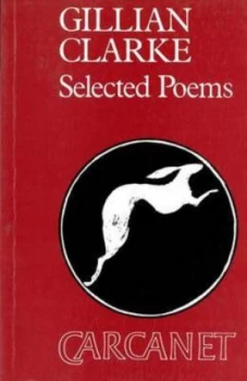 Image of Selected Poems by Gillian Clarke Book