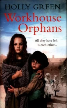 Image of Workhouse Orphans by Holly Green Hardback