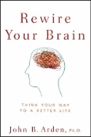 Image of rewire your brain think your way to a better life