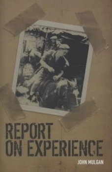 Image of Report on Experience by John Mulgan Hardback