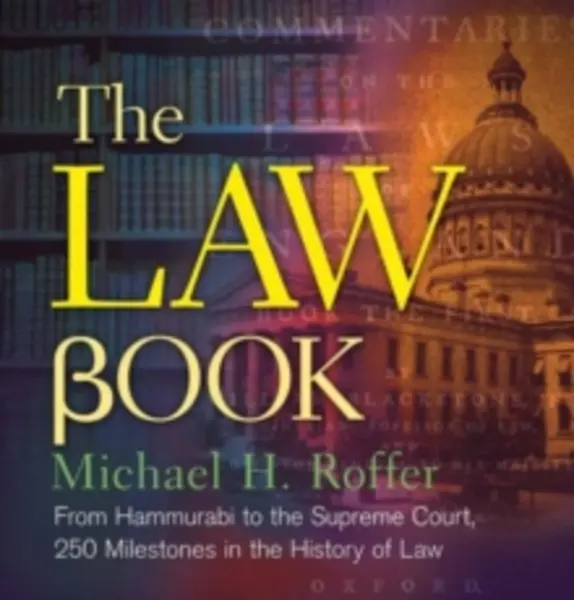 Image of law book from hammurabi to the international criminal court 250 milestones 9781454901686