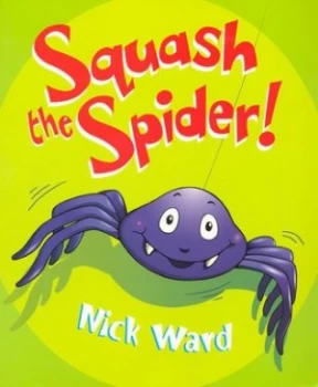 Image of Squash the Spider by Nick Ward Paperback