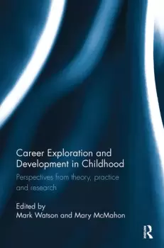 Image of Career Exploration and Development in ChildhoodPerspectives from theory practice and research
