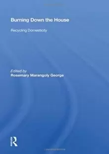 Image of Burning Down The House : Recycling Domesticity