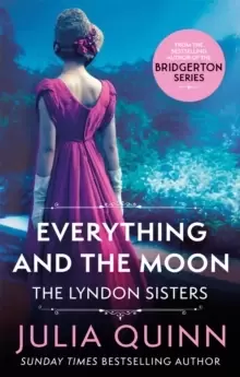 Image of Everything And The Moon : a dazzling duet by the bestselling author of Bridgerton