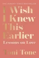 Image of i wish i knew this earlier lessons on love