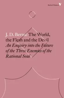 Image of The World, the Flesh and the Devil : An Enquiry into the Future of the Three Enemies of the Rational Soul