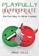 Image of playfully inappropriate the fun way to write comedy