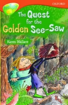 Image of Oxford Reading Tree Level 13 Treetops More Stories B the Quest for the Golden See-Saw by Karen Wallace Paperback