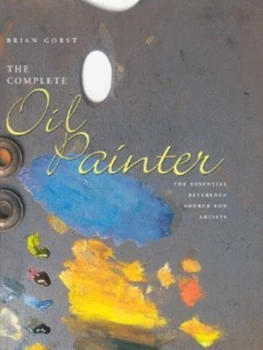 Image of The Complete Oil Painter by Brian Gorst Hardback