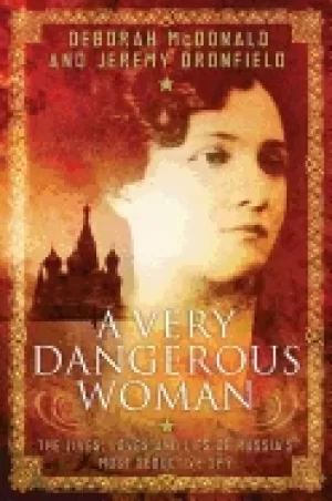 Image of very dangerous woman the lives loves and lies of russias most seductive spy