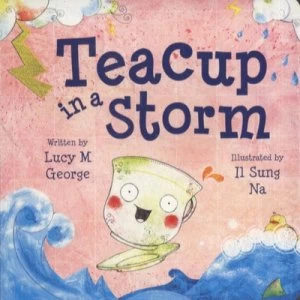 Image of Teacup in a Storm by Lucy M George and Il Sung Na Hardback