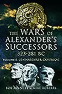 Image of wars of alexanders successors 323 281 bc volume 1 commanders and campaign