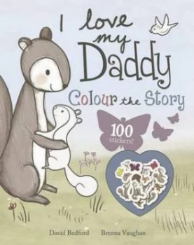 Image of I Love My Daddy - Colour the Story Paperback