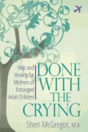 Image of Done With The Crying by Sheri McGregor