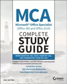 Image of MCA Microsoft Office Specialist (Office 365 and Office 2019) Complete Study Guide : Word Exam MO-100, Excel Exam MO-200, and PowerPoint Exam MO-300