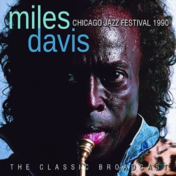 image of Miles Davis - Chicago Jazz Festival, 1990 CD