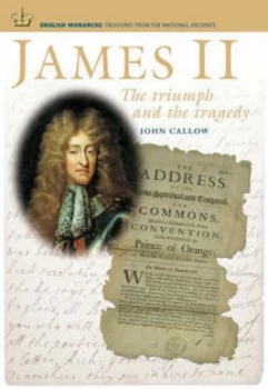 Image of James Ii by John Callow and National Archives Paperback