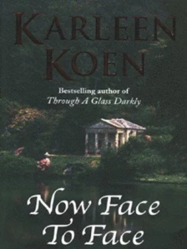 Image of Now Face to Face by Karleen Koen Hardback