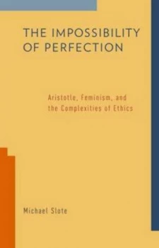 Image of The Impossibility of Perfection by Michael Slote Book