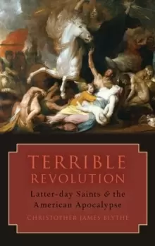 Image of Terrible Revolution : Latter-day Saints and the American Apocalypse