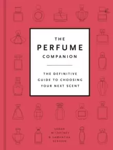 Image of The Perfume Companion : The Definitive Guide to Choosing Your Next Scent