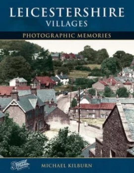 Image of Leicestershire Villages by Michael Kilburn and Michael Kilburn Book