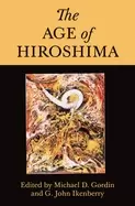 Image of age of hiroshima gordin professor michael d ikenberry g john craig campbell