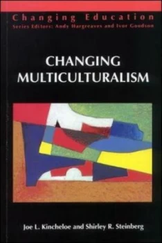 Image of Changing Multiculturalism by Joe Kincheloe Paperback
