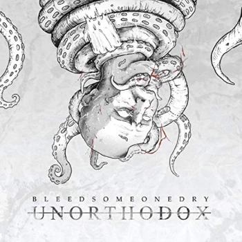 Image of Bleed Someone Dry - Unorthodox CD