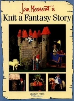 Image of Jan Messents Knit a Fantasy Story. by Jan Messent Paperback