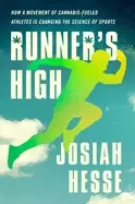 Image of runners high how a movement of cannabis fueled athletes is changing the sci