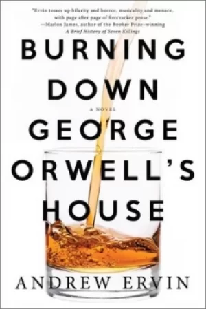 Image of Burning down George Orwells house by Andrew Ervin