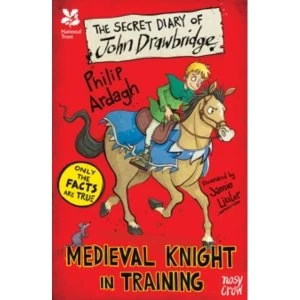 Image of National Trust: The Secret Diary of John Drawbridge, a Medieval Knight in Training