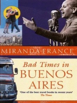 Image of Bad Times in Buenos Aires by Miranda France Book