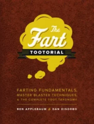 Image of The fart tootorial by Ben Applebaum