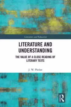 Image of Literature and UnderstandingThe Value of a Close Reading of Literary Texts
